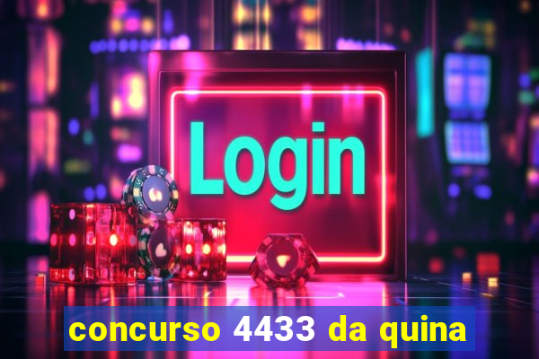 concurso 4433 da quina